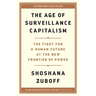 The Age of Surveillance Capitalism: The Fight for a Human Future at the New Frontier of Power