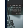 Reflex Testing Methods for Evaluating C.N.S. Development.