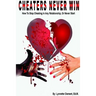 Cheaters Never Win: How to Stop Cheating In Any Relationship or Never Start