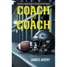 Coach to Coach: A Holistic Conversation on Coaching Youth Sports