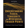 Understanding Fascia, Tensegrity, and Myofascial Trigger Points: A Roadmap for Fascia-Focused Therapists