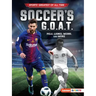 Soccer's G.O.A.T.: Pelé, Lionel Messi, and More