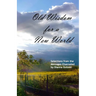 Old Wisdom for a New World: Selections from the Messages Channeled by Dianna Gutoski