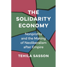 The Solidarity Economy: Nonprofits and the Making of Neoliberalism After Empire