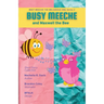 BUSY MEECHE and Maxwell the Bee