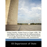 Global Health: Global Fund to Fight AIDS, Tb and Malaria Has Improved Its Documentation of Funding Decisions But Needs Standardized O