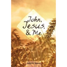 John, Jesus, and Me
