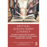 Critical Disciplinary Literacy: An Equity-Driven and Culturally Responsive Approach to Disciplinary Learning and Teaching