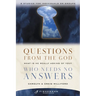 Questions from the God Who Needs No Answers: What Is He Really Asking of You?