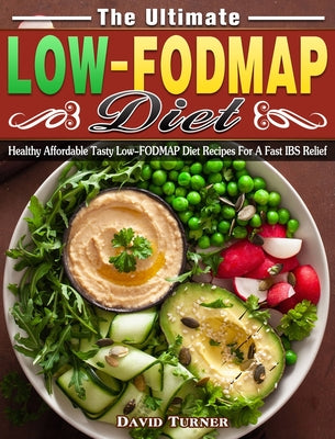 The Ultimate Low FODMAP Diet: Healthy Affordable Tasty Low-FODMAP Diet Recipes For A Fast IBS Relief - Hardcover by Books by splitShops