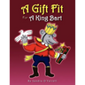 A Gift Fit for a King Bart