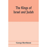 The Kings of Israel and Judah