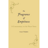 The Fragrance of Emptiness: A Commentary on the Heart Sutra