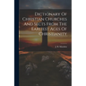 Dictionary Of Christian Churches And Sects From The Earliest Ages Of Christianity