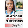 Healthcare Customer Service Superstars: Six attitudes that bring out our best