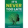 It's Never Too Late: Reinventing Yourself After 60