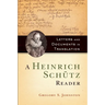 A Heinrich Schütz Reader: Letters and Documents in Translation