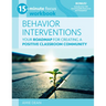15-Minute Focus: Behavior Interventions Workbook: Your Roadmap for Creating a Positive Classroom Community