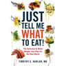 Just Tell Me What to Eat!: The Delicious 6-Week Weight-Loss Plan for the Real World