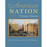The American Nation: Primary Sources