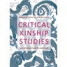 Critical Kinship Studies: An Introduction to the Field