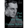 Poet in the New World: Poems, 1946-1953