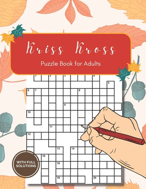 Kriss Kross Puzzle Book for Adults with Full Solutions: Kriss Kross (criss Cross) Crossword Activity Book with 12.000 Words on Completely Different To - Paperback by Books by splitShops