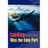 Landing Was the Easy Part