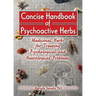 Concise Handbook of Psychoactive Herbs: Medicinal Herbs for Treating Psychological and Neurological Problems