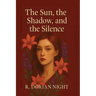 The Sun, The Shadow, and The Silence