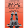 The Predicament of Culture: Twentieth-Century Ethnography, Literature, and Art