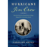 Hurricane Jim Crow: How the Great Sea Island Storm of 1893 Shaped the Lowcountry South