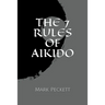 The 7 Rules Of Aikido