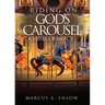 Riding on God's Carousel: A Vessel of Mercy