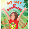 My Day of Goodness: This infectious rhyming read-aloud finds Goodness in ABSOLUTELY everything! A "secret crown of light" appears and grow