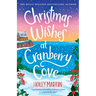 Christmas Wishes at Cranberry Cove: A heartwarming and sparkling small town romance to curl up with this winter