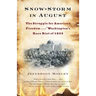 Snow-Storm in August: The Struggle for American Freedom and Washington's Race Riot of 1835