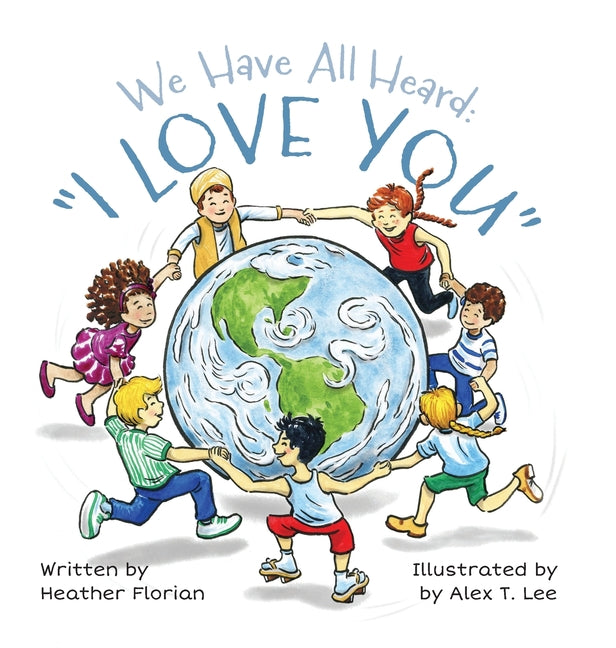 We Have All Heard: I Love You - Hardcover by Books by splitShops