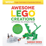 Wow! Huge Oversized & Expanded Edition: Awesome Lego Creations with Bricks You Already Have: 55 Robots, Dragons, Race Cars, Planes, Wild Animals and M