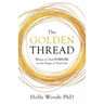 The Golden Thread: Where to Find Purpose in the Stages of Your Life