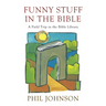 Funny Stuff in the Bible: A Field Trip in the Bible Library