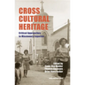 Cross-Cultural Heritage: Critical Approaches to Missionary Legacies