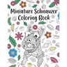 Miniature Schnauzer Coloring Book: A Cute Adult Coloring Books for Mini Schnauzer Owner, Best Gift for Dog Lovers
