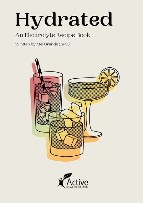 Hydrated: An eletrolyte Recipe Book - Paperback by Books by splitShops