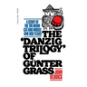 Danzig Trilogy of Gunter Grass: A Study of the Tin Drum, Cat and Mouse, and Dog Years