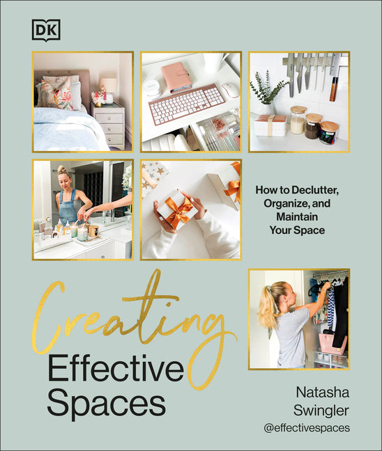 Creating Effective Spaces: Declutter, Organize and Maintain Your Space - Hardcover by Books by splitShops