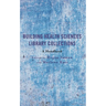 Building Health Sciences Library Collections: A Handbook