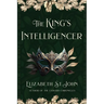 The King's Intelligencer: The Discovery of the Missing Princes in the Tower
