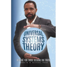 Universal Systems Theory: A Guide For Those Seeking The Truth