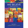 We Believe: Experiencing the Creed through Ancient African Christianity. Volume 1